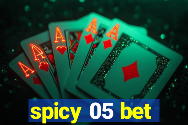 spicy 05 bet